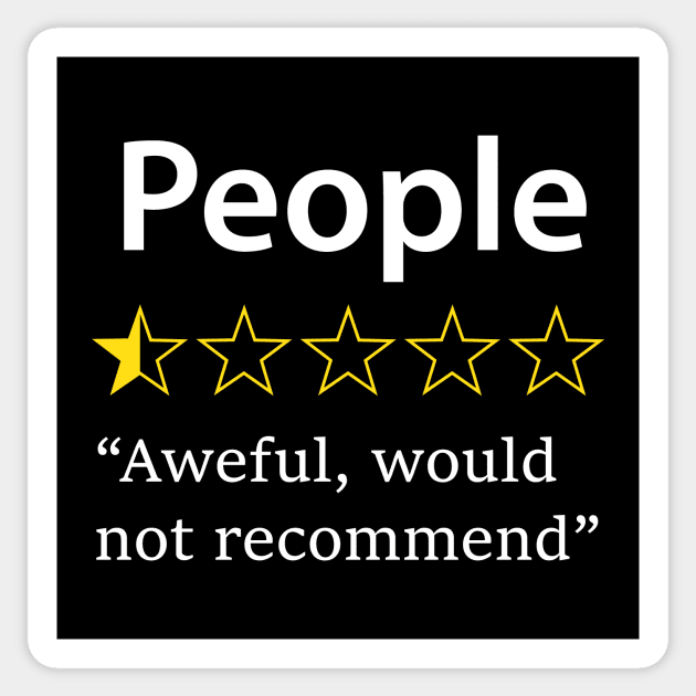 People, Would Not Recommend Sticker by CreativeSage